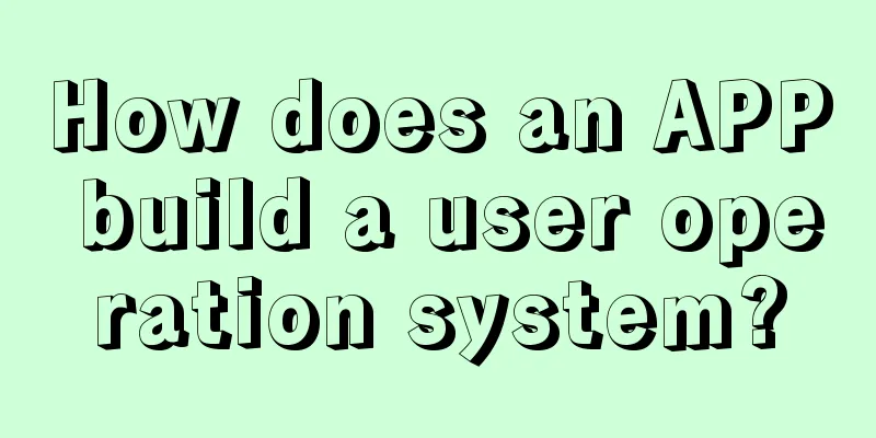 How does an APP build a user operation system?