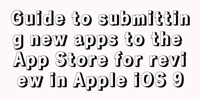 Guide to submitting new apps to the App Store for review in Apple iOS 9