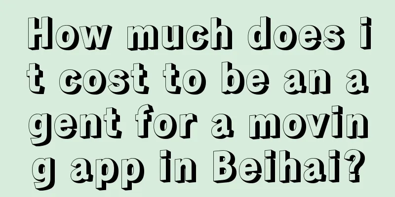 How much does it cost to be an agent for a moving app in Beihai?