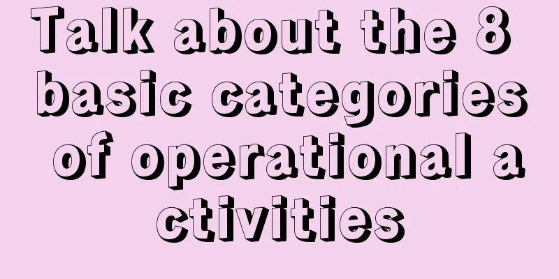 Talk about the 8 basic categories of operational activities