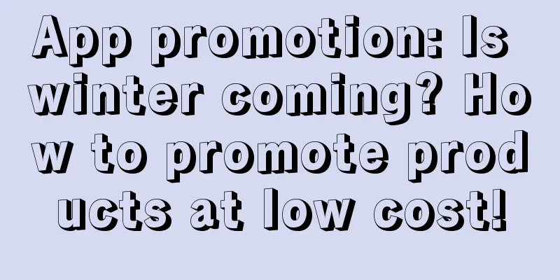 App promotion: Is winter coming? How to promote products at low cost!