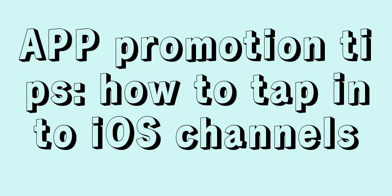 APP promotion tips: how to tap into iOS channels