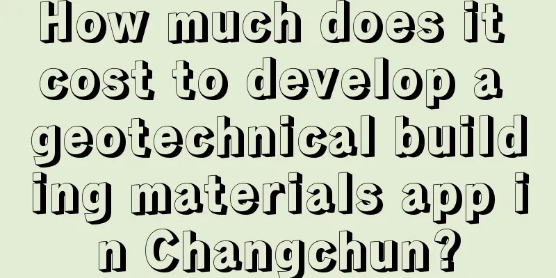 How much does it cost to develop a geotechnical building materials app in Changchun?