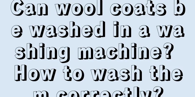 Can wool coats be washed in a washing machine? How to wash them correctly?