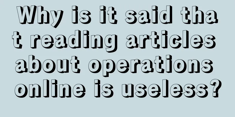 Why is it said that reading articles about operations online is useless?