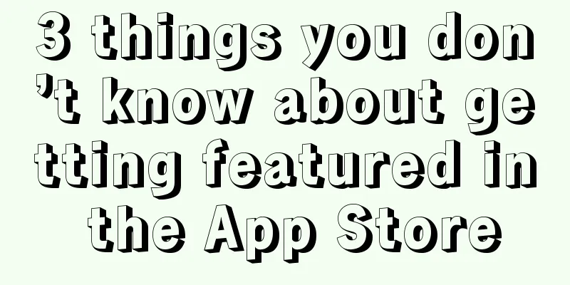 3 things you don’t know about getting featured in the App Store