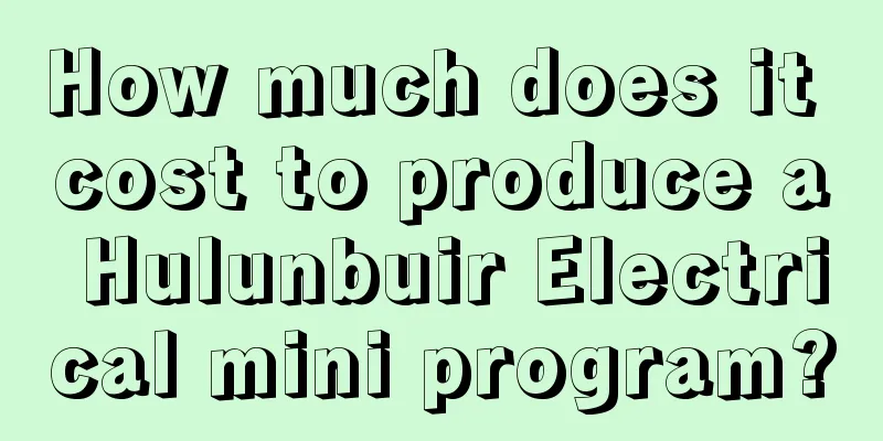 How much does it cost to produce a Hulunbuir Electrical mini program?