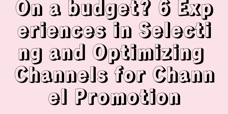 On a budget? 6 Experiences in Selecting and Optimizing Channels for Channel Promotion