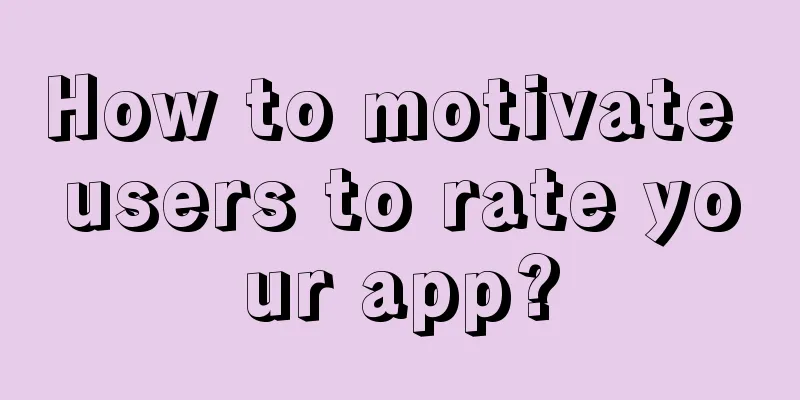 How to motivate users to rate your app?