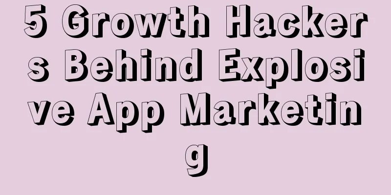 5 Growth Hackers Behind Explosive App Marketing