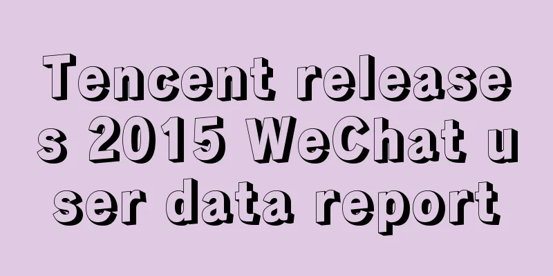 Tencent releases 2015 WeChat user data report