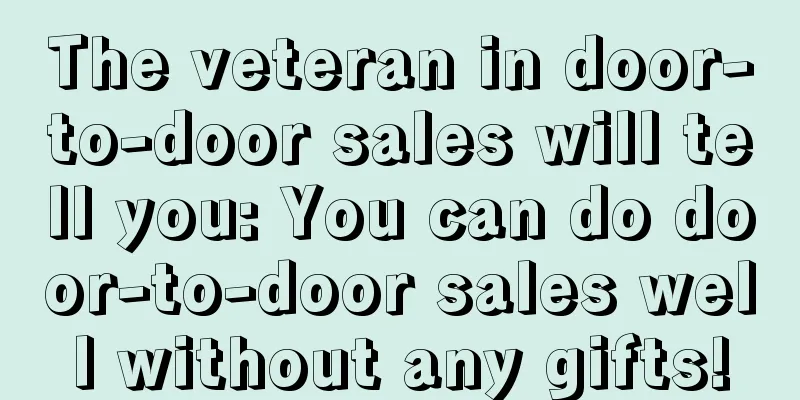 The veteran in door-to-door sales will tell you: You can do door-to-door sales well without any gifts!