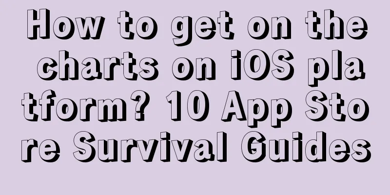 How to get on the charts on iOS platform? 10 App Store Survival Guides