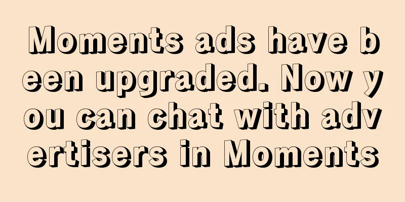 Moments ads have been upgraded. Now you can chat with advertisers in Moments