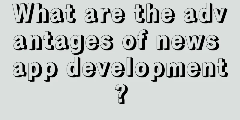 What are the advantages of news app development?