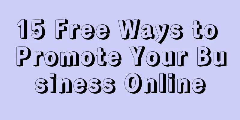 15 Free Ways to Promote Your Business Online