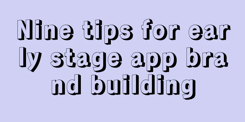 Nine tips for early stage app brand building