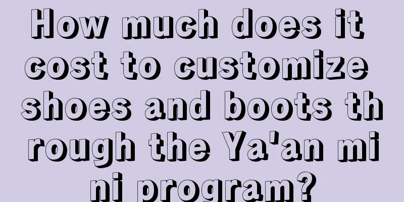 How much does it cost to customize shoes and boots through the Ya'an mini program?