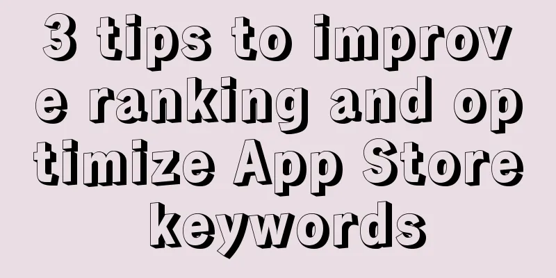 3 tips to improve ranking and optimize App Store keywords