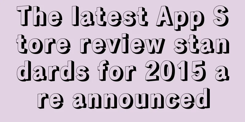 The latest App Store review standards for 2015 are announced