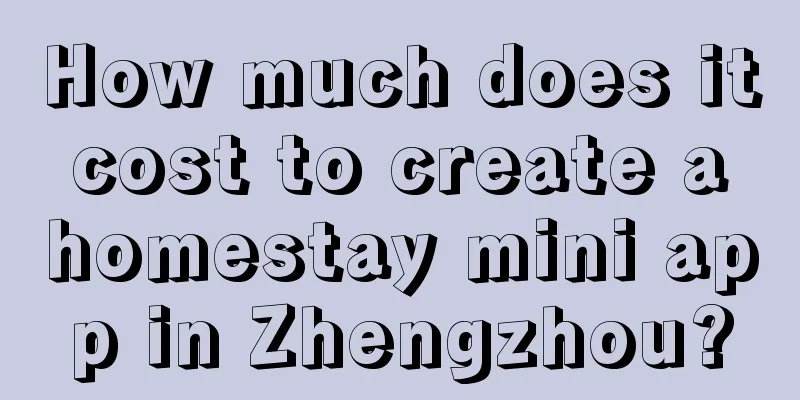 How much does it cost to create a homestay mini app in Zhengzhou?