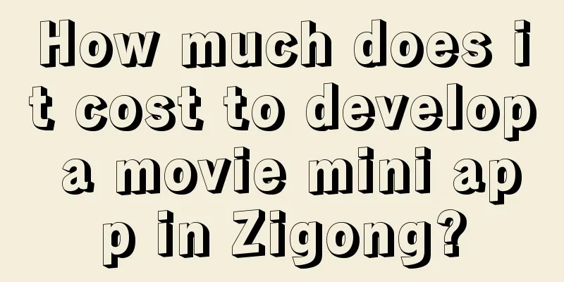 How much does it cost to develop a movie mini app in Zigong?