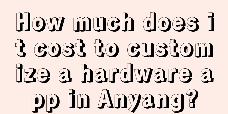 How much does it cost to customize a hardware app in Anyang?