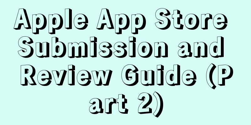 Apple App Store Submission and Review Guide (Part 2)