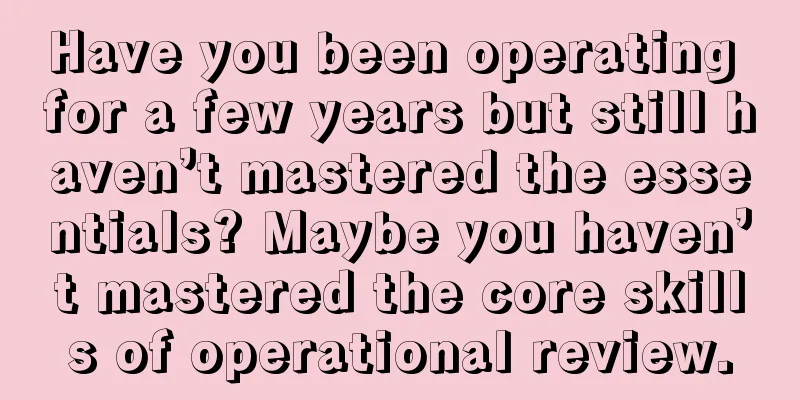 Have you been operating for a few years but still haven’t mastered the essentials? Maybe you haven’t mastered the core skills of operational review.