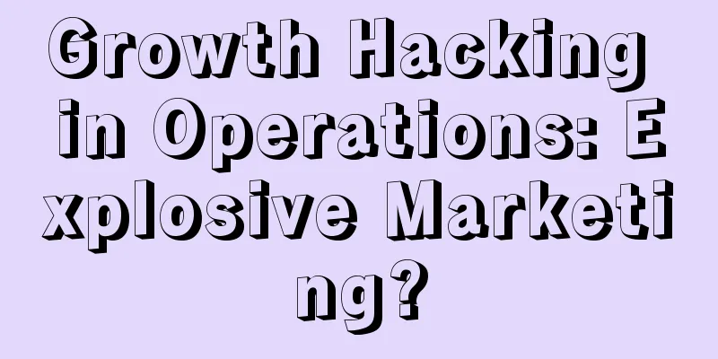 Growth Hacking in Operations: Explosive Marketing?