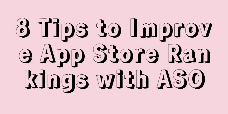 8 Tips to Improve App Store Rankings with ASO