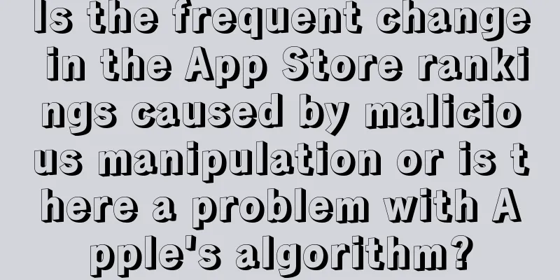 Is the frequent change in the App Store rankings caused by malicious manipulation or is there a problem with Apple's algorithm?