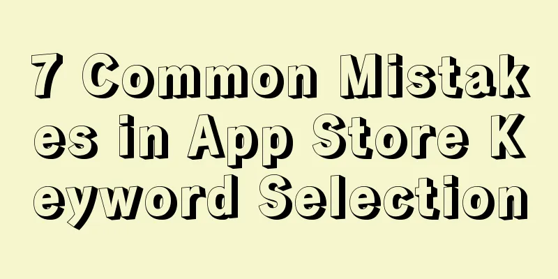 7 Common Mistakes in App Store Keyword Selection