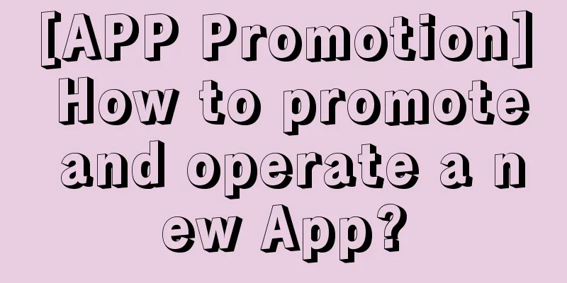 [APP Promotion] How to promote and operate a new App?