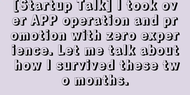 [Startup Talk] I took over APP operation and promotion with zero experience. Let me talk about how I survived these two months.