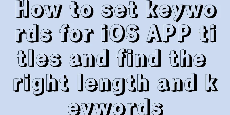 How to set keywords for iOS APP titles and find the right length and keywords