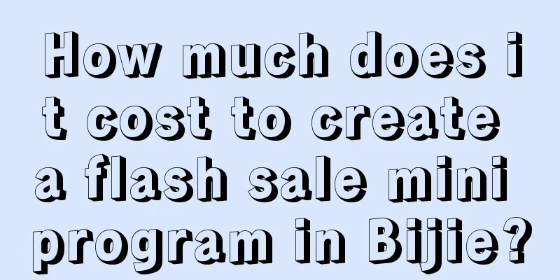 How much does it cost to create a flash sale mini program in Bijie?