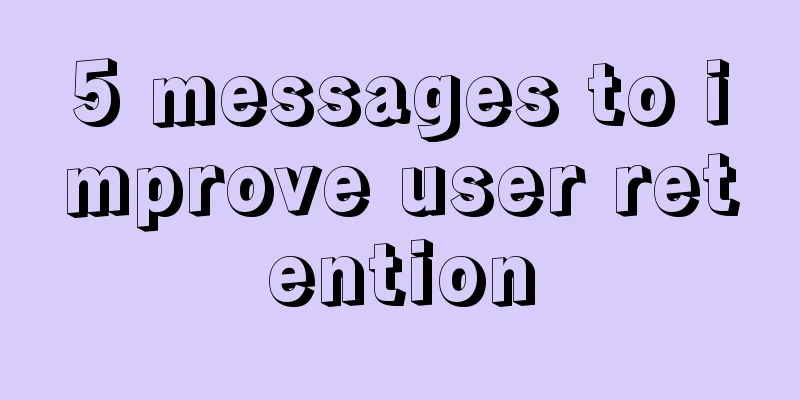 5 messages to improve user retention