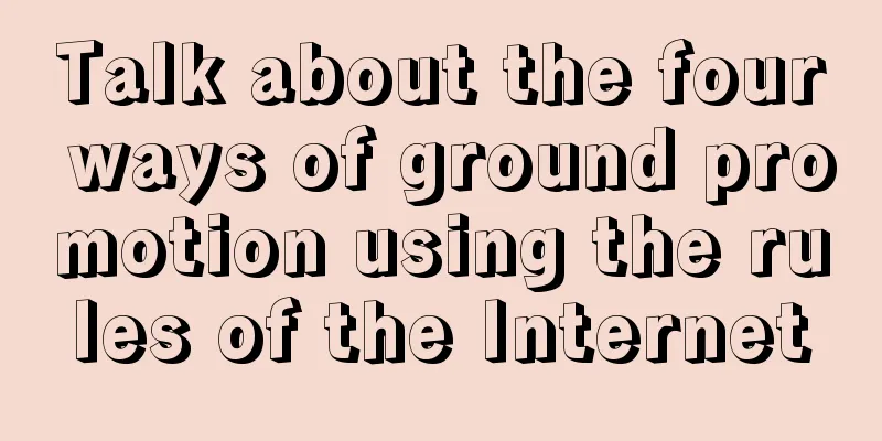 Talk about the four ways of ground promotion using the rules of the Internet