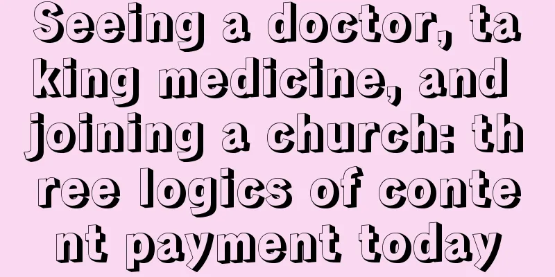 Seeing a doctor, taking medicine, and joining a church: three logics of content payment today