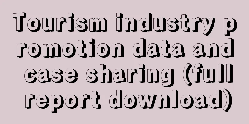 Tourism industry promotion data and case sharing (full report download)