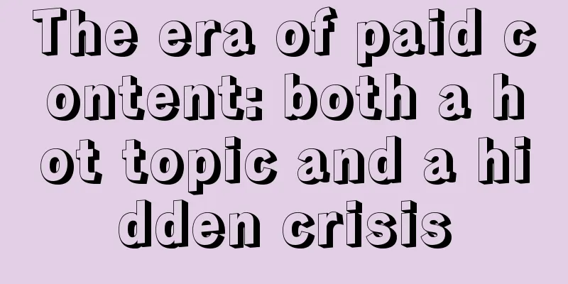 The era of paid content: both a hot topic and a hidden crisis