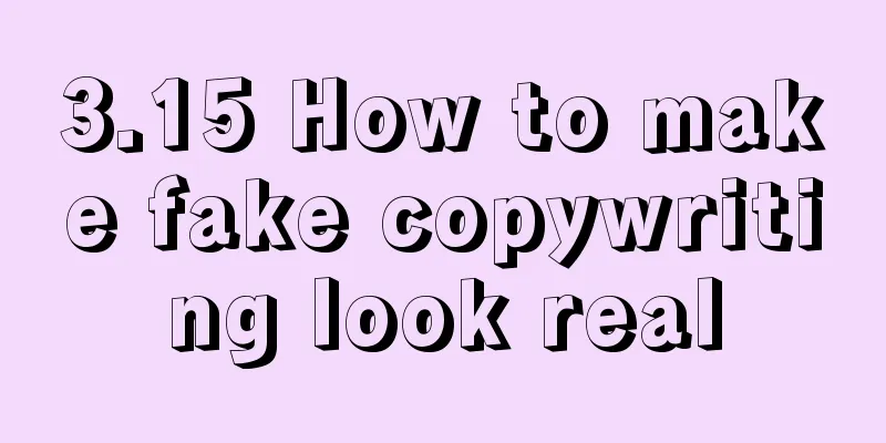 3.15 How to make fake copywriting look real