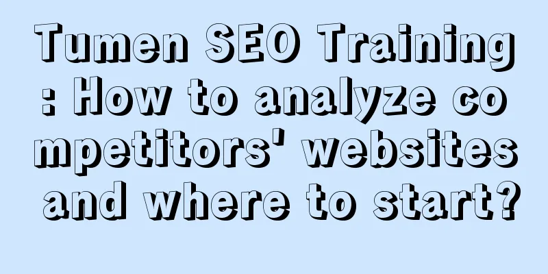 Tumen SEO Training: How to analyze competitors' websites and where to start?