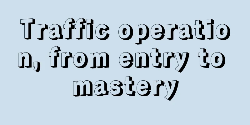 Traffic operation, from entry to mastery