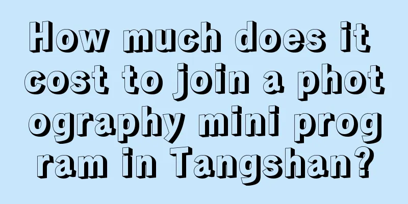 How much does it cost to join a photography mini program in Tangshan?