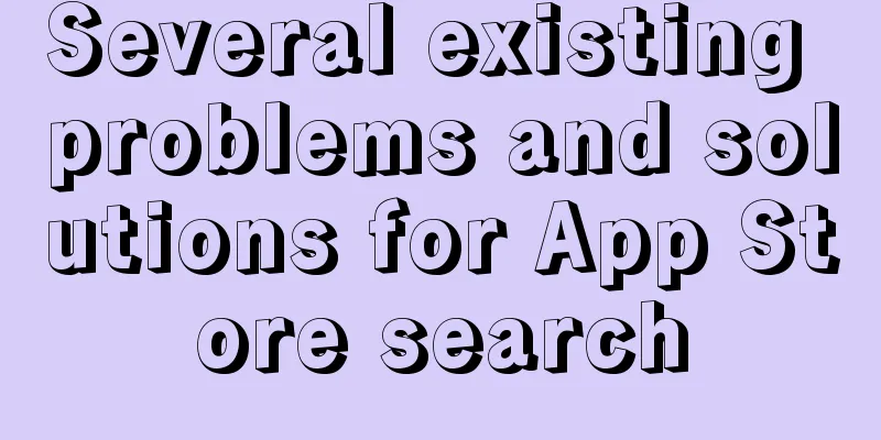 Several existing problems and solutions for App Store search