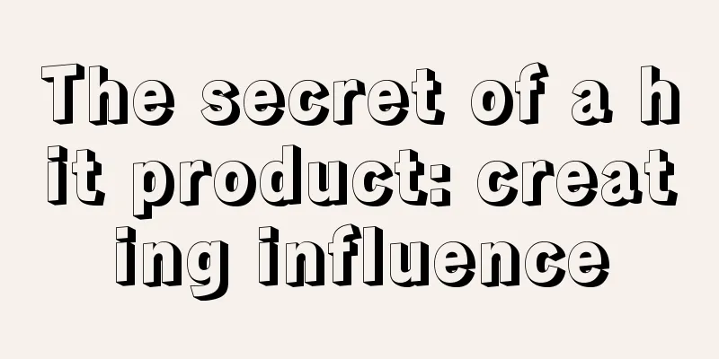 The secret of a hit product: creating influence