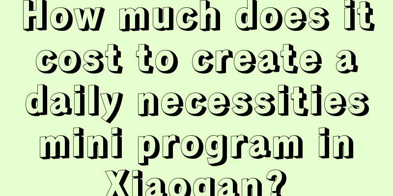 How much does it cost to create a daily necessities mini program in Xiaogan?