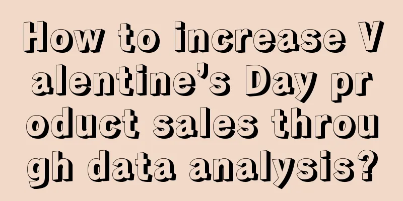 How to increase Valentine’s Day product sales through data analysis?